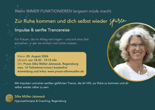 „Zur Ruhe kommen und dich selbst wieder spüren“ Sanfte Impulse und eine kurze geführte Trance zum Ankommen bei dir selbst - kostenfrei - Praxis Regensburg